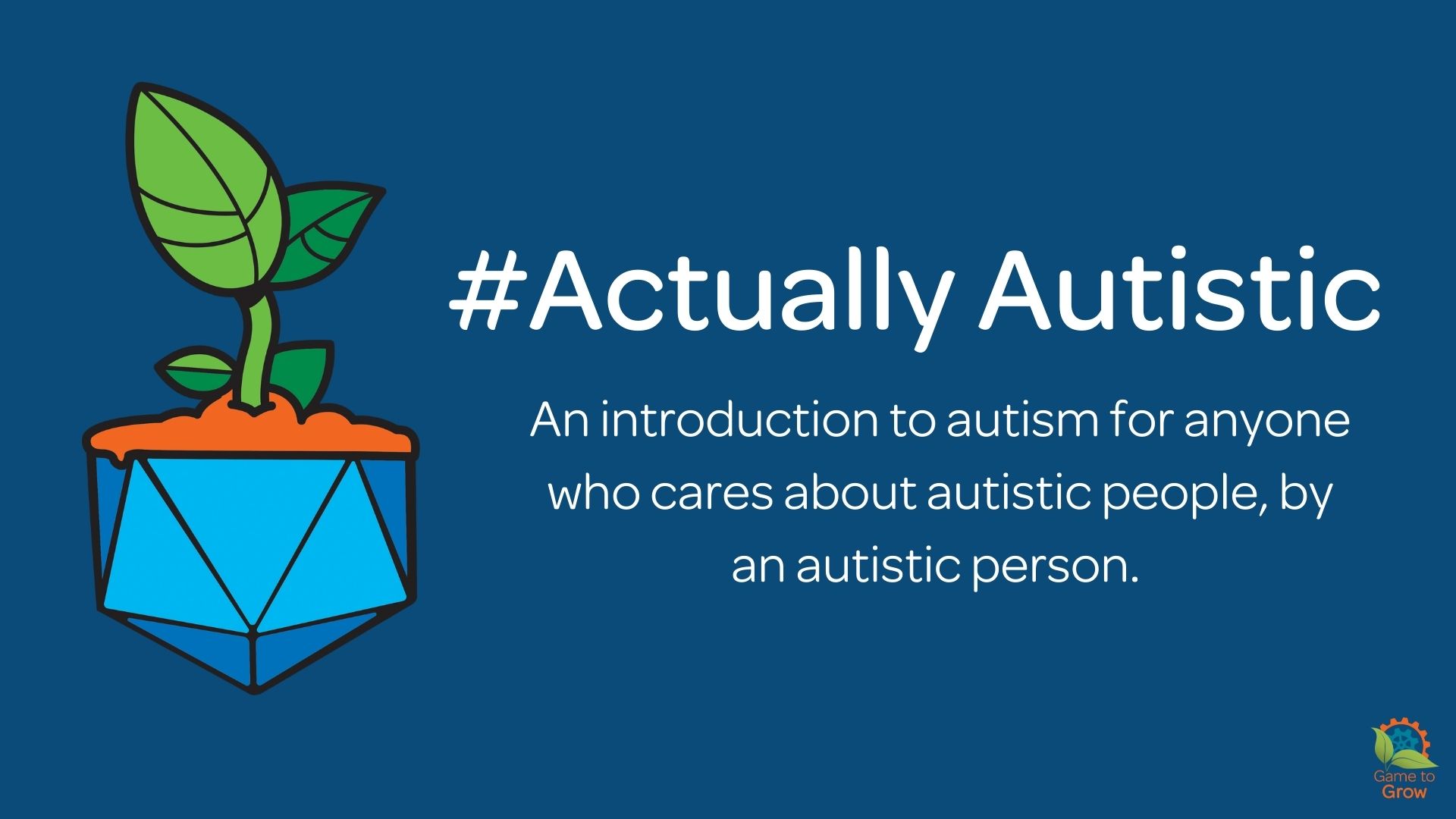actually-autistic-an-introduction-to-autism-game-to-grow