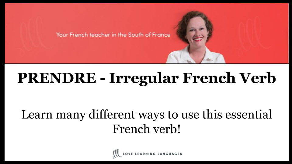 Level B1 French Verb PRENDRE Love Learning Languages French
